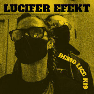 LUCIFER EFEKT – Demo lice K 19 – EP
